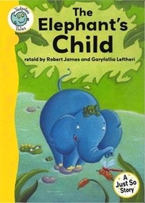 James Robert Just So Stories: The Elephant's Child 