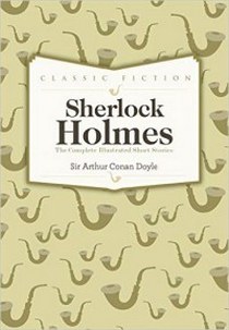 Sir Arthur Conan Doyle Sherlock Holmes Complete Short Stories 