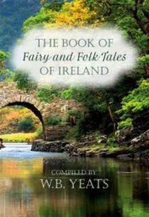 Fairy and Folk Tales of Ireland 