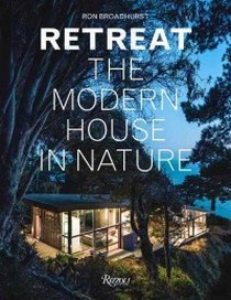 Broadhurst R. Retreat: The Modern House in Nature 