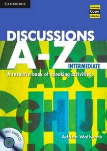 Wallwork Adrian Discussions A-Z. Intermediate: A Resource Book of Speaking Activities (+ Audio CD) 