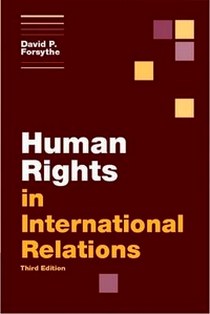 Forsythe David P. Human Rights in International Relations 