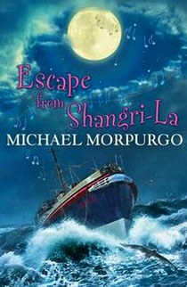 Michael Morpurgo Escape from Shangri-La 
