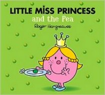 Roger Hargreaves Little Miss Princess and the Pea (Mr. Men & Little Miss Magic) 