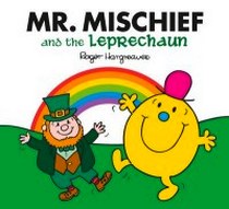 Roger Hargreaves Mr Mischief and the Leprechaun (Mr. Men & Little Miss Celebrations) 