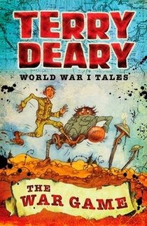 Terry, Deary World War I Tales: The War Game 