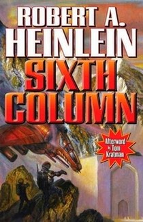 Robert A., Heinlein Sixth Column *** 