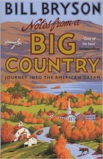 Bryson, Bill Notes From a Big Country Journey into American Dream 