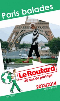 Le Routard Le Routard Paris balades 2013/2014 