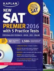 Kaplan Kaplan New SAT Premier 2016 with 5 Practice Tests: Personalized Feedback + Book + Online + DVD + Mobile (Kaplan Test Prep) 
