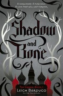 Bardugo L. The Grisha: Book 1: Shadow and Bone 