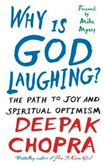 Deepak Chopra Why is God Laughing?: The Path to Joy and Spiritual Optimism 
