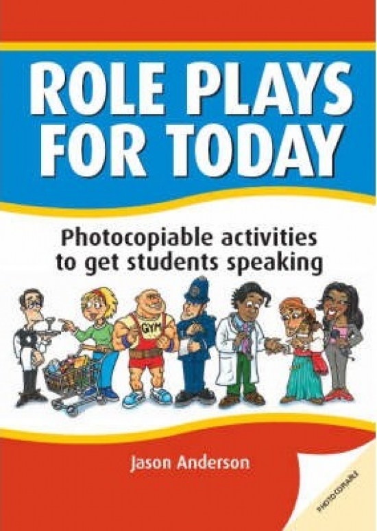 Anderson J. Role Plays for Today: Photocopiable Activities to Get Students Speaking 