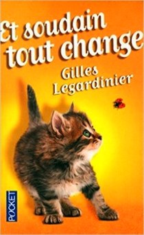 Legardinier G. Et soudain tout change (French Edition) 