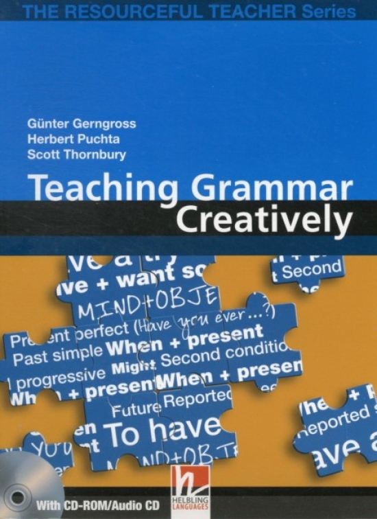 Herbert Puchta, Gunter Gerngross, Scott Thornbury Teaching Grammar Creatively with CD-ROM 
