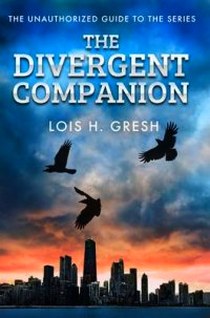 Lois H. Gresh The Divergent Companion 
