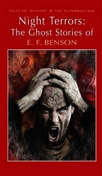 Benson E F Night Terrors: The Ghost Stories of E.F. Benson 