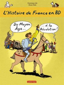 B., D., Joly, Heitz L'histoire de France en BD, Tome 2 : Du Moyen Age a la Revolution 