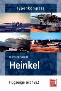 Griehl Manfred Heinkel. Flugzeug seit 1922 