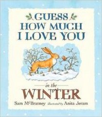 Sam, McBratney Guess How Much I Love You in the Winter 