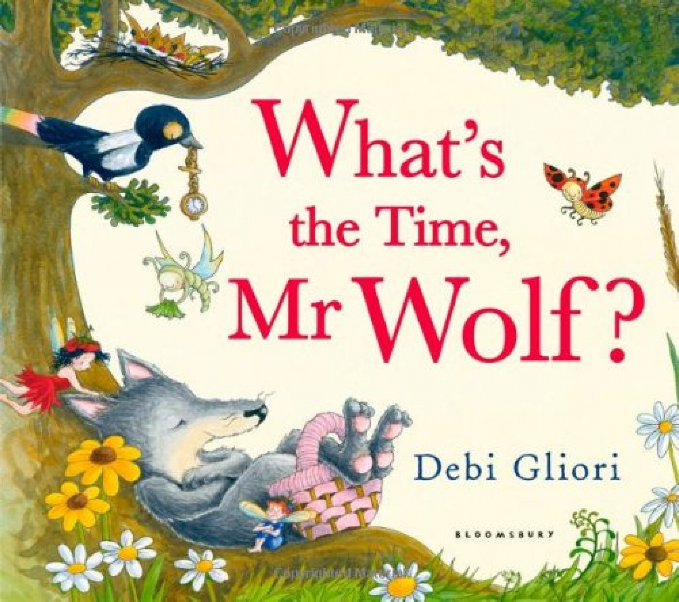 Gliori D. What's the Time, Mr Wolf? 