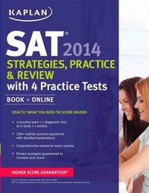 Kaplan SAT 2014. Strategies, Practice, and Review with 4 Practice Tests 