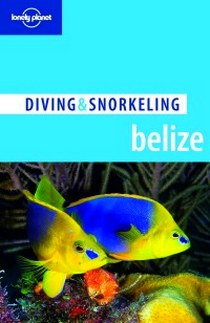 Rock T. Belize (Diving & Snorkeling) 4Ed 