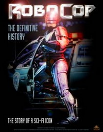 Waddell C. RoboCop: The Definitive History 