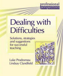 Luke Prodromou, Lindsay Clandfield Professional Perspectives:Dealing with Difficulties: Solutions, Strategies and Suggestions for Successful Teaching 