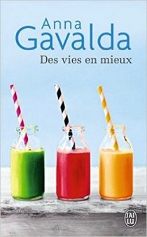 Anna Gavalda Des Vies En Mieux: Billie, Mathilde, Yann (French Edition) 