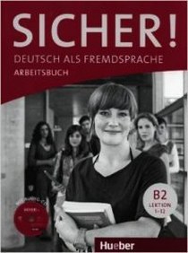 Michaela P., Susanne S., Magdalena M. Sicher! B2, Arbeitsbuch (+ Audio CD) 