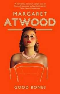Atwood Margaret Good Bones 