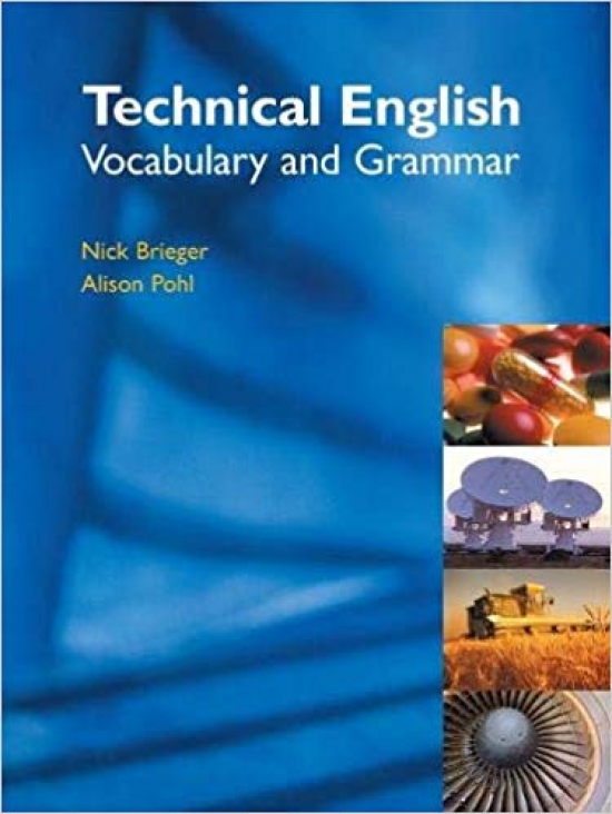 Alison, Nick, Brieger, Pohl Technical English: Vocabulary and Grammar 