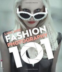 Jade Lara Fashion Photography 101: A Complete Course for the New Fashion Photographers 