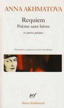 Akhmatova Anna Requiem. Poeme sans heros et autres poemes 