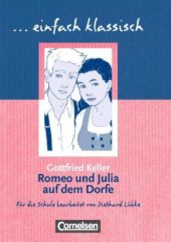 Gottfried Keller Romeo und Julia auf dem Dorfe. Arbeitsbuch mit Loesungen 