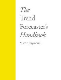 Raymond Martin The Trend Forecasters Handbook 