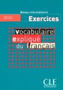 N L. Vocabulaire Expliquee Du Francais Niveau Intermediaire Cahier d'exercices 