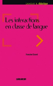 F. Cicurel Les interactions dans l'enseignement des langues. Agir professoral et pratiques de classe 