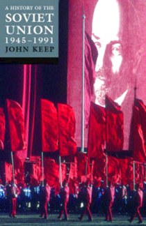 Keep, John L.H. A History of the Soviet Union 1945-1991: Last of the Empires 