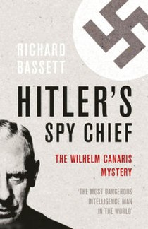 Richard, Bassett Hitler's Spy Chief 