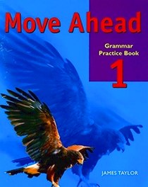 Taylor J. Move Ahead Level 1 Grammar Practice Book 