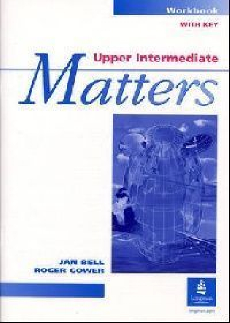 Gower Roger, Bell Jan Matters Upper-Intermediate Workbook without key 