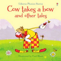 Cow Takes a Bow & Other Tales (Phonics Readers) HB 