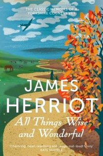 James Herriot All Things Wise and Wonderful 