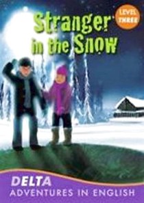 Rabley S. DELTA Adventure Readers 3: Stranger in the Snow [with Audio CD(x1)] 