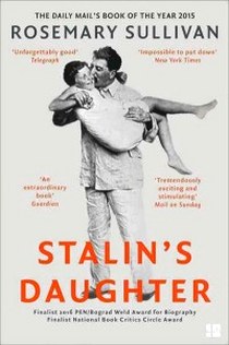 Rosemary, Sullivan Stalin's Daughter: Life of Svetlana Alliluyeva 