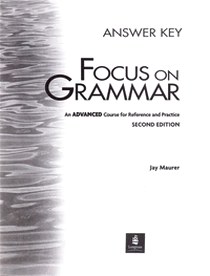 Focus on Grammar - 2Ed An Advanced Course for Reference and Practice Answer / key 