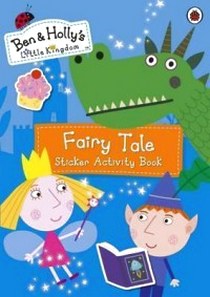 Ben and Holly's Little Kingdom: Fairy Tale Sticker Activity Book 