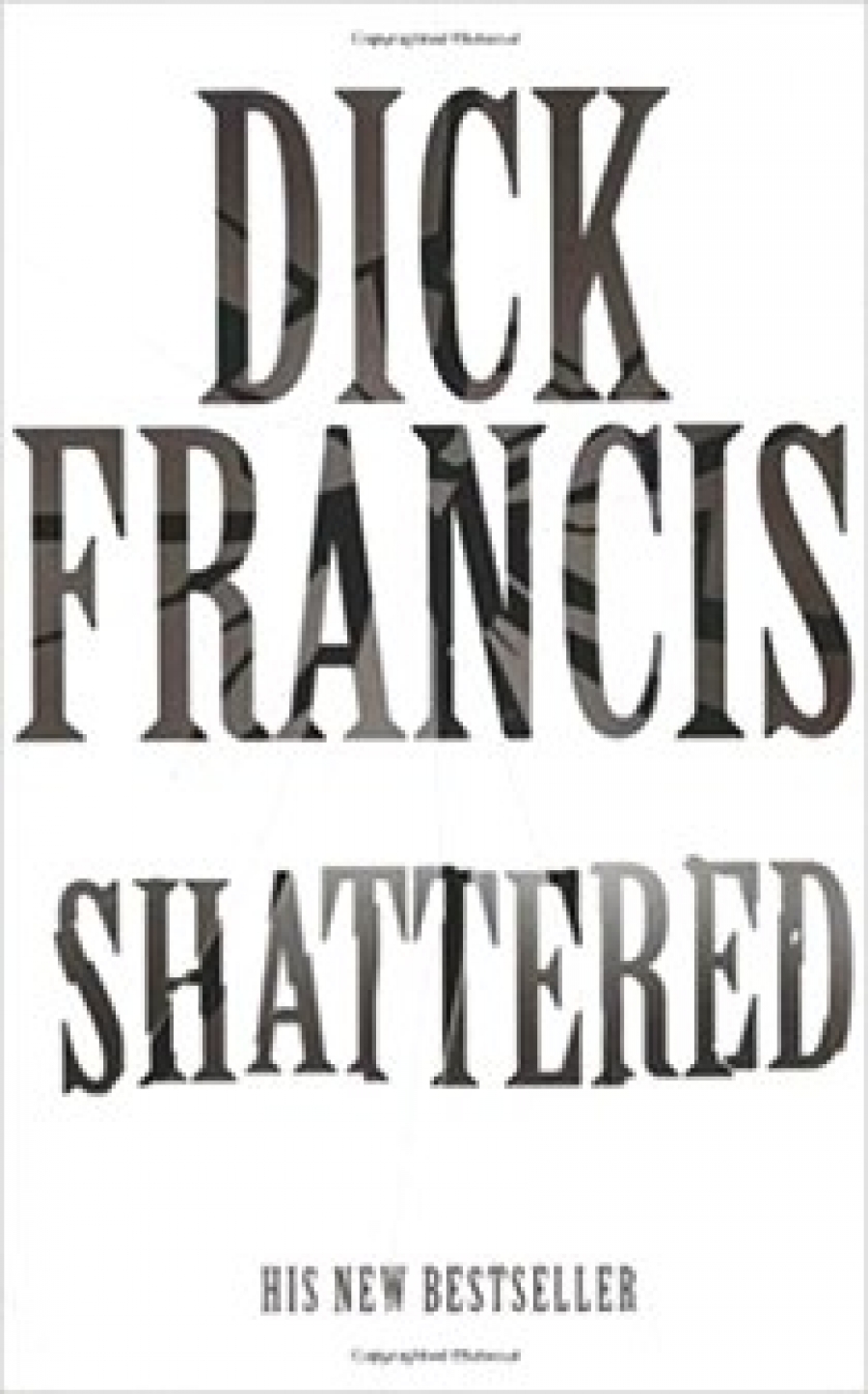 Francis, Dick Shattered 